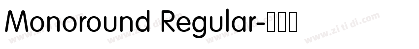 Monoround Regular字体转换 Monoround Regular字体转换